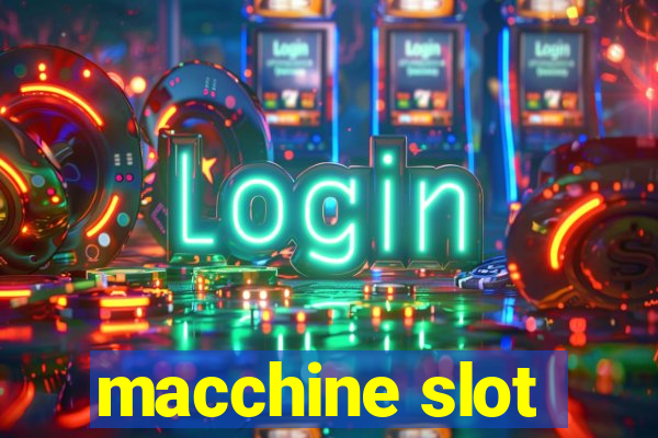 macchine slot