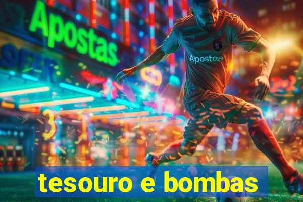 tesouro e bombas