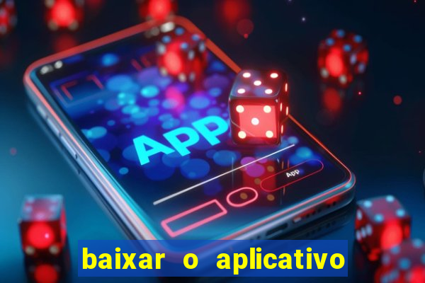 baixar o aplicativo vai de bet