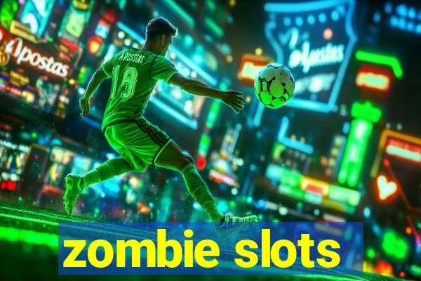 zombie slots