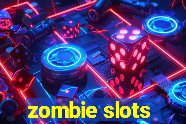 zombie slots