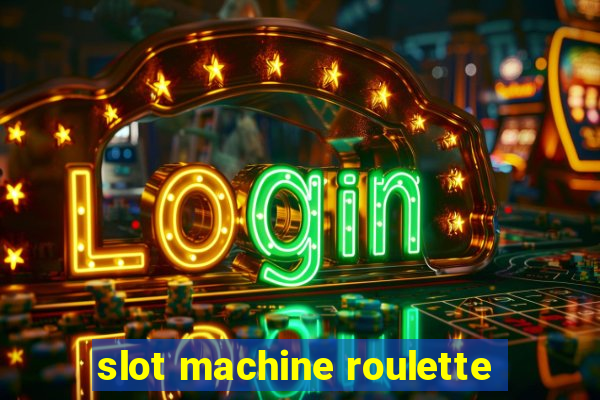 slot machine roulette