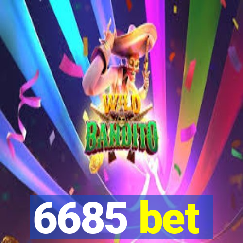 6685 bet