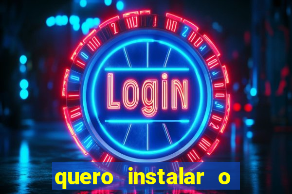 quero instalar o jogo do tigrinho