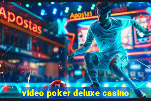 video poker deluxe casino