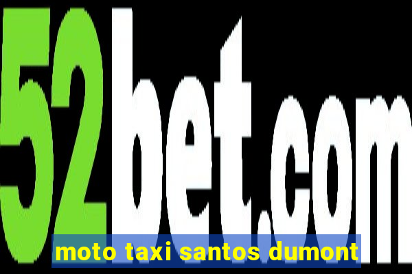 moto taxi santos dumont