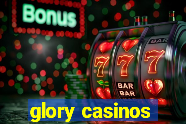 glory casinos