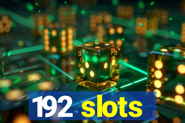 192 slots