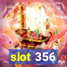 slot 356