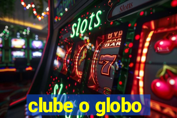 clube o globo