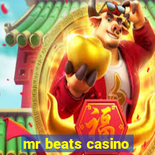 mr beats casino