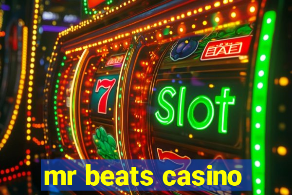 mr beats casino