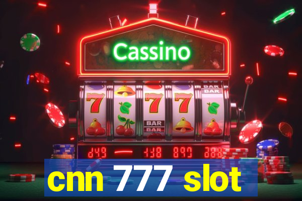 cnn 777 slot