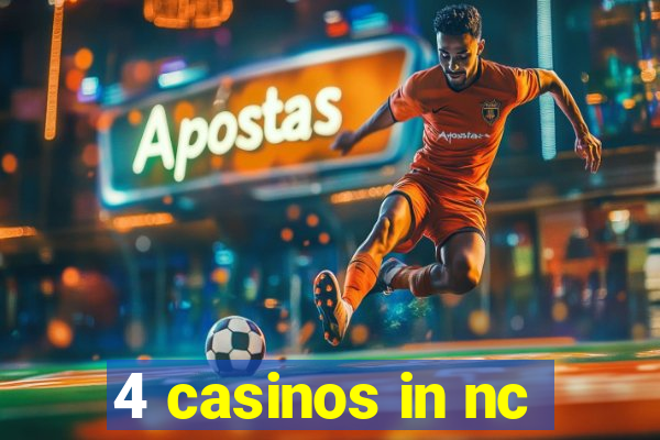 4 casinos in nc