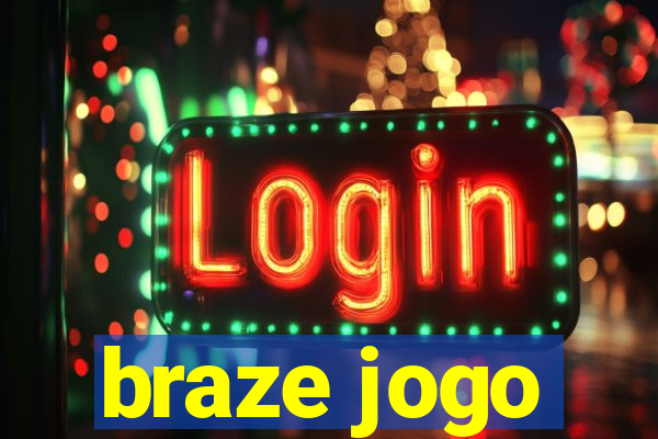 braze jogo