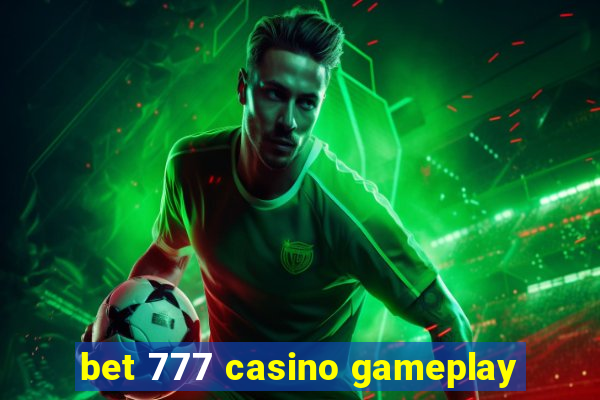 bet 777 casino gameplay