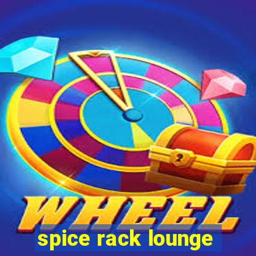 spice rack lounge