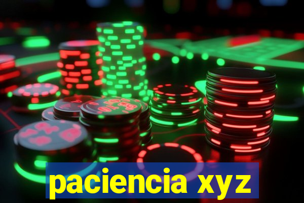 paciencia xyz