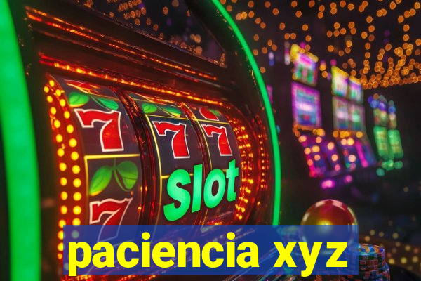 paciencia xyz