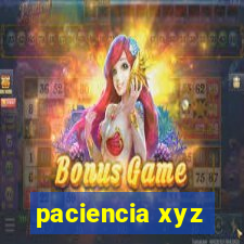 paciencia xyz