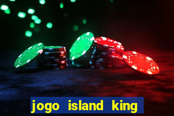 jogo island king paga mesmo