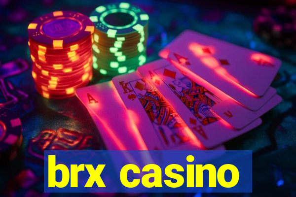 brx casino