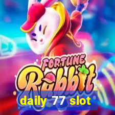 daily 77 slot