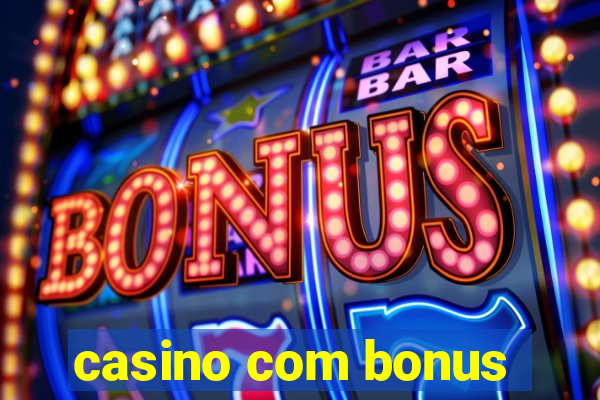 casino com bonus