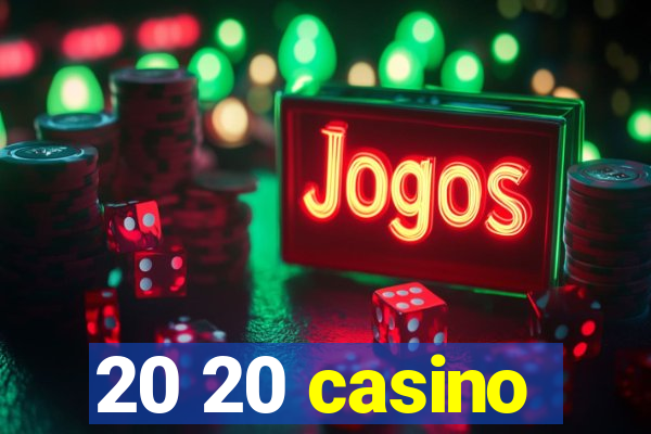 20 20 casino