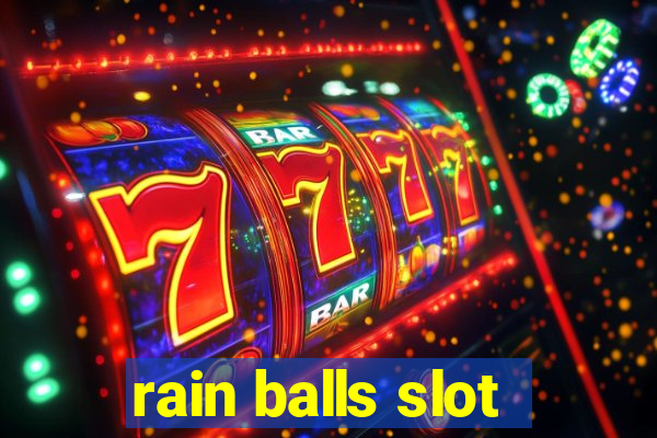 rain balls slot