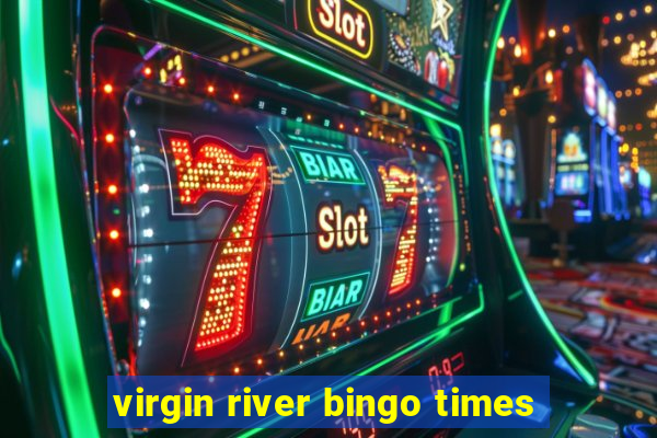 virgin river bingo times