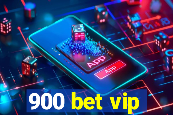 900 bet vip