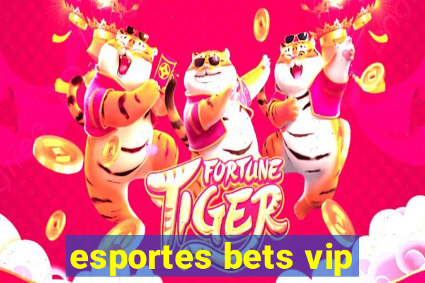 esportes bets vip