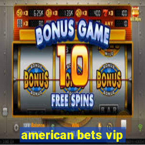 american bets vip