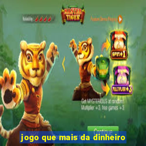 jogo que mais da dinheiro