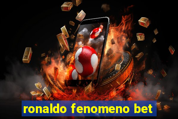 ronaldo fenomeno bet