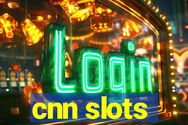 cnn slots