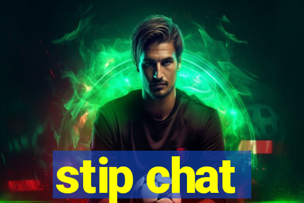 stip chat