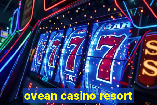 ovean casino resort