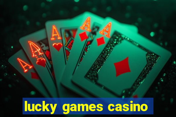 lucky games casino