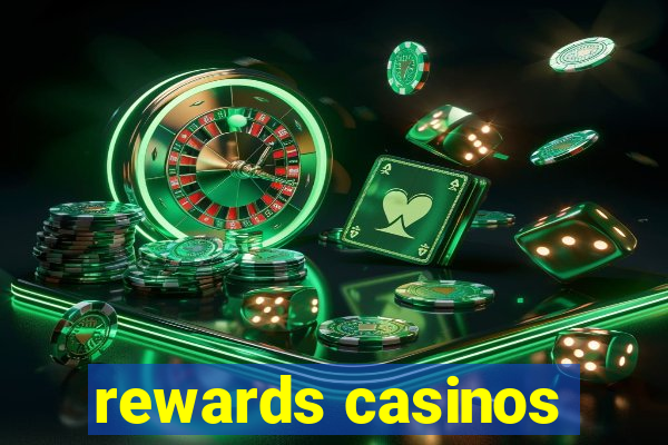 rewards casinos