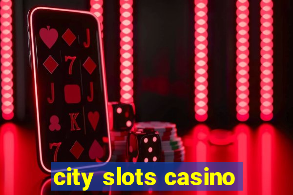 city slots casino