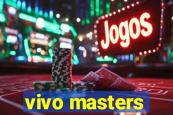 vivo masters