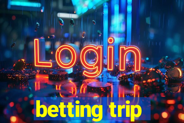 betting trip