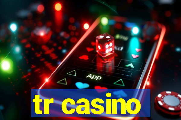 tr casino