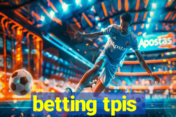 betting tpis