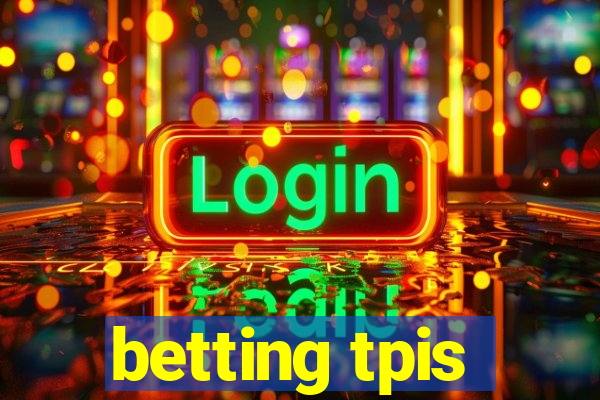 betting tpis