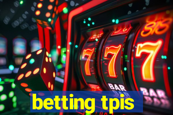 betting tpis