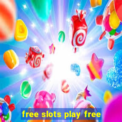 free slots play free