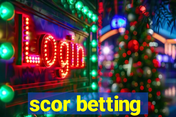 scor betting